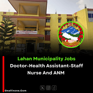 Lahan Municipality Jobs - Doctor, Health Assistant, Staff Nurse And ANM