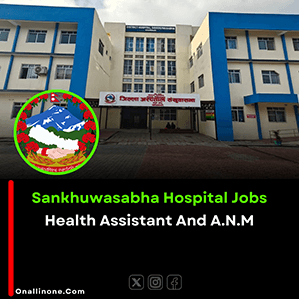 Sankhuwasabha Hospital Jobs - Health Assistant And A.N.M