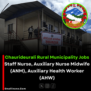 Chaurideurali Rural Municipality Jobs - Staff Nurse, ANM, AHW